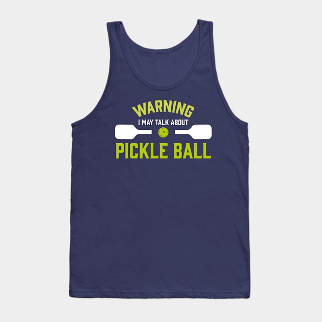 Pickle Ball Warning Funny Tank Top by LovableDuck